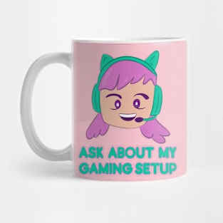 ASK ABOUT MY GAMING SETUP Mug